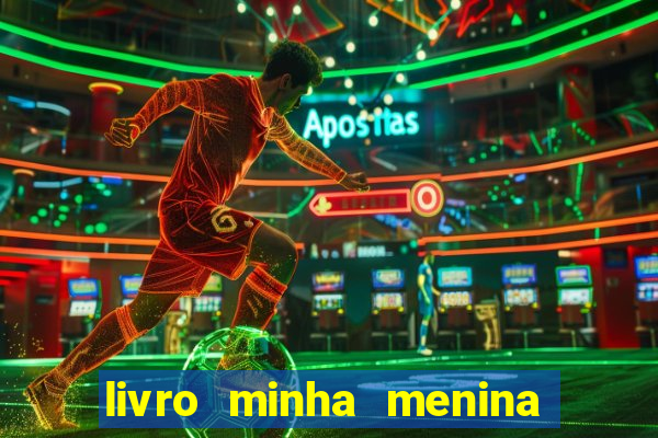 livro minha menina isabella castrioti pdf gratis